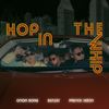 Hop In The Whip - BENZER&Orion Song&Patrick Hizon