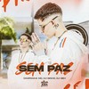 Sem Paz (Explicit) - Campanha MC&Dj Binho&Dj Geh