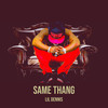 Same Thang (Explicit) - Lil Dennis