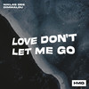 Love Don't Let Me Go - Niklas Dee&Dimmalou