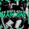 Vai Senta Aqui Na Marcone (Explicit) - DJ Meno GMZ&MC LUKÃO SP