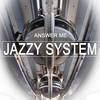 Answer Me - Jazzy System&Dave Neville
