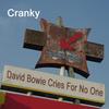 David Bowie Cries For No One - cranky