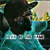 Neva Be the Same (Explicit) - Corey Curtis&Preacherman
