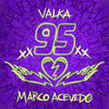 95 - Marco Acevedo&Valka