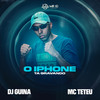 O IPHONE - DJ Guina&Mc Teteu