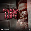 Never Lose Hope (Explicit) - Chronic Law