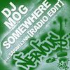 Somewhere (Radio Edit) - DJ Mog&Sarah Lynn