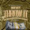 Throw It(feat. Denerro, Lemonade Luck & Ray Bandz) (Explicit) - Willy Litty&Denerro&Lemonade Luck&Ray Bandz