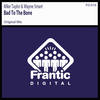 Bad To The Bone (Original Mix) - Mike Taylor&Wayne Smart