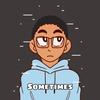 Sometimes (Explicit) - Dyami