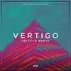 Vertigo (Spitfya Remix) - Rob Gasser&Laura Brehm&Spitfya