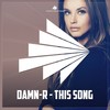 This Song (Extended Mix) - Damn-R