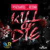 Kill or Die - Keshan&Vybz Kartel