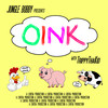 OINK (Explicit) - Jungle Bobby&TrippyThaKid