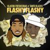 Flashy Flashy (Explicit) - Klassik Frescobar&Tanto Blacks