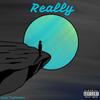 Really(feat. TyeArmani) (Explicit) - Connor Porteous&TyeArmani