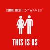 This Is Us - Kendall Lake&DYWAVES&Daniel Wayne