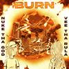 Burn (feat. Vee Tha Rula) (Explicit) - Nuke Tha God&Vee tha Rula