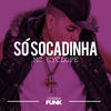 Só Socadinha (Explicit) - Mc Cyclope