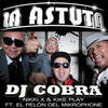 La Astuta - DJ Cobra&Kike Play&Nikki X&El Pelón Del Mikrophone