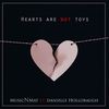 Hearts Are Not Toys (Mairk Mix) - musicNmat&Danielle Hollobaugh&Mairk