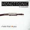I Hate That I Love You (Extended Mix) - Monotronic&Monty Wells