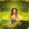 Spend da Night (Original Version) - Shanique&Cooly D