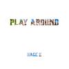 Play Around (Explicit) - KAGE E