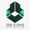 Hit The Club - Fedde Le Grand&Raiden