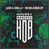 So Delicious (Original Mix) - Luxo&Shellz