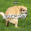 $uper $hitty (Explicit) - Crazo