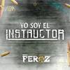 Yo Soy El Instructor - Grupo Feroz