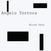 Blood Tech - Angelo Tortora