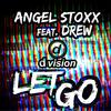 Let Go (Extended Mix) - Angel Stoxx&Drew