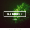 Atoms (Original Mix) - DJ GrooD