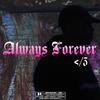 Always Forever </3 - WolfFromTBE&YungJZAisDead