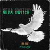 Neva Switch (Explicit) - MIR mAc&SMN JAYE