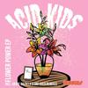 Get Stupid (Andre Gazolla On Acid Remix) - Acid Kids