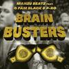 Brain Busters(feat. G-Fam Black & P-Ro) (Explicit) - MANZU BEATZ&P-Ro&G-Fam Black