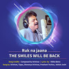 Ruk Na Jaana (The Smiles Will Be Back) - Srinivas&Tippu&Sharanya Srinivas&Prashanth Techno&Ashish Joshi