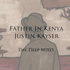 Father in Kenya (Matt Prehn Dark Rub) - Justin Kayser&Matt Prehn