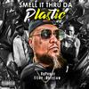 Smell it thru the Plastic (feat. Eijay & Dirtylow) (Explicit) - OG Poppy&eijay&DirtyLow