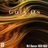 Goin’ On (Original Mix) - DJ Saver Kill Bill