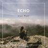 Echo (Original Mix) - Alan Wolf