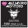 Fire(Oficial Megatron Anthem) - Alejandro Montero&J.L.D.