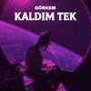 Kaldım Tek - Görkem