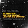 MONTAGEM EU VOU SENTAR x FICA DE QUATRO - DJ Fonseca