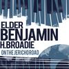 Come on Back Home Baby, Papa Ain't Mad at You - Elder Benjamin H. Broadie