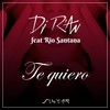 Te Quiero - DJ R'an&Rio Santana